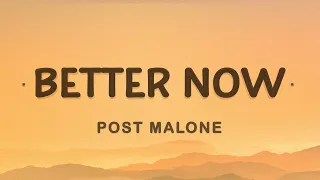 Post Malone - Better Now (Lyrics) | You probably think that you are better now