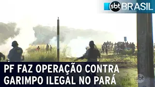 Polícia Federal faz operação contra o garimpo ilegal no Pará | SBT Brasil (26/05/21)