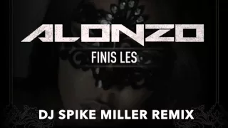 Alonzo - Finis Les (Dj Spike Miller Remix)