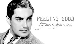 Feeling Good [Tyrone Power]