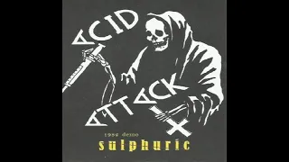 ACID ATTACK : 1982 Demo Sulphuric : UK Punk Demos