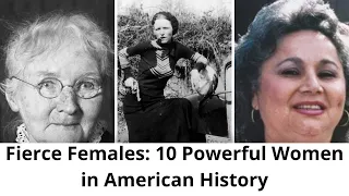 Fierce Females: 10 Powerful Women in American History