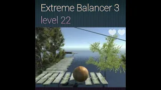 Extreme Balancer 3 level 22