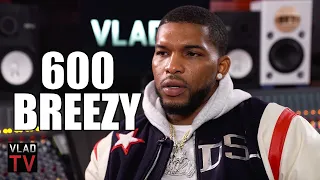 600 Breezy on Moving Out of Chicago Due to Paranoia Everywhere He Went (Part 18)