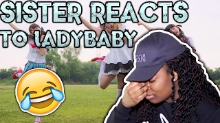 MY SISTER REACTS TO LADYBABY!! 😂