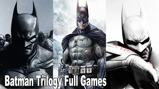 Batman Trilogy Full Game Walkthrough (Arkham Origins, Arkham Asylum, Arkham City) 4K