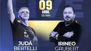 LIVE IRINEO GRUBERT COM JUDÁ BERTELLI 09/04/24