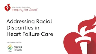 Addressing Racial Disparities in Heart Failure Care