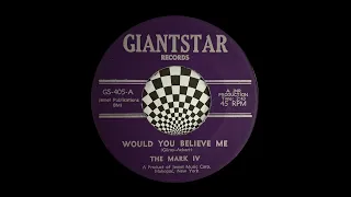 The Mark IV – Would You Believe Me