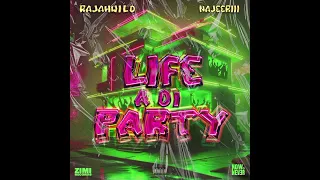Najeeriii Ft Rajahwild - Life A Di Party  [Official Audio]