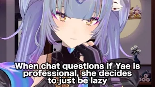 When chat questions if Yae is professional, she decides to just be lazy