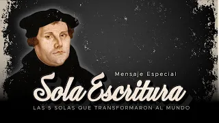 "Sola Escritura" (Las 5 Solas Que Transformaron Al Mundo)