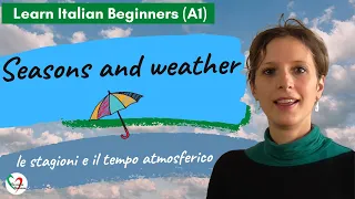 30. Learn Italian Beginners (A1): Seasons and weather