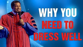 WHY YOU NEED TO DRESS WELL - Pastor Chris Oyakhilome
