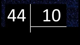 Dividir 44 entre 10 , division inexacta con resultado decimal  . Como se dividen 2 numeros