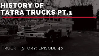 History of Tatra Trucks PT.1 - Truck History Episode 40