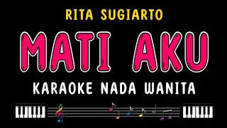 MATI AKU - Karaoke Nada Wanita [ RITA SUGIARTO ]