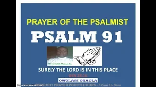 Prayer of the Psalmist - PSALM 91 - Owolabi Onaola