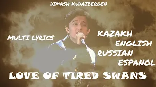 DIMASH || LOVE OF TIRED SWANS / MULTI SUBS (ENG/RUS/ESP/KAZAKH)