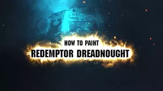 Warhammer 40,000: How to paint a Redemptor Dreadnought.