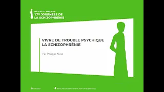 Vivre le trouble psychique - la schizophrénie