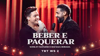 Wesley Safadão e Raí Saia Rodada - Beber e Paquerar - TBT WS 2