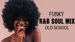 Old School FUNKY R&B SOUL MIX