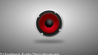 DJ FastHand-Funky Disco House Mix