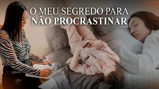 O MEU SEGREDO PARA NÃO PROCRASTINAR!