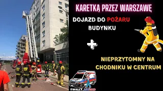 Dojazd do pożaru! + Nieprzytomny na chodniku w centrum - Karetką przez Warszawę #22