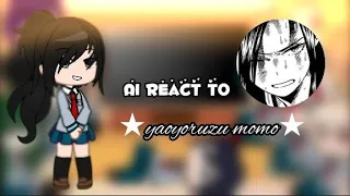 ★•Class 1-A react to yaoyoruzu momo || mha/bnha || (🇬🇧/🇺🇲)•★