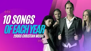 2000s Christian Music - 10 Songs of Each Year (2000 to 2009)