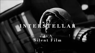 Interstellar As A Silent Film