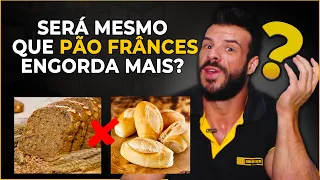 PÃO FRANCÊS X PÃO INTEGRAL: QUAL ENGORDA MAIS?