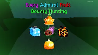 Bounty/Honor Hunting With Every ADMIRAL Fruit in Blox Fruits