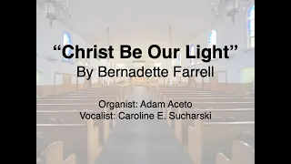 "Christ Be Our Light" By Bernadette Farrell (Catholic hymn, Organ and Vocals)