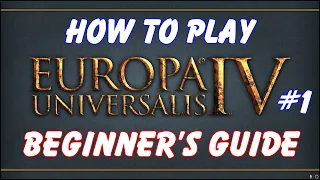 EU4 Beginner's Guide Mini-series - UI, Menus, and General Information (Part 1/3)