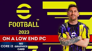 eFootball 2023 on Low End PC | NO Graphics Card | i3