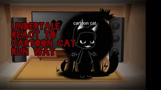 undertale react to cartoon cat run away/thank for 13 sob/gacha clob