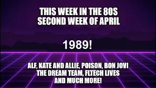 This Week In The 80s 1989 April Bangles Milli Vanilli Madonna Poison Bon Jovi ALF MacGuyver Fletch