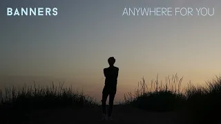 BANNERS - Anywhere For You (Official Visualizer)