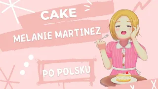 【Polish cover】Cake ~ Melanie Martinez