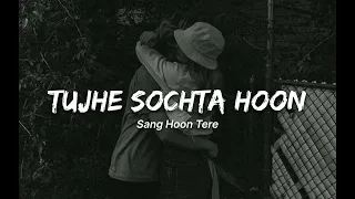 Tujhe Sochta Hoon [ Slowed Reverb ] | Shinchan