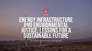 Energy Infrastructure and Environmental Justice: Lessons for a Sustainable Future