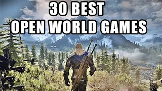 30 Amazing Open World Games You Need To Play AT LEAST ONCE [2022 Edition]