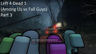 Left 4 Dead 1 (Among Us vs Fall Guys mod) Singleplayer Part 3 - No Commentary