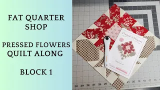 Fat Quarter Shop Pressed Flowers Quilt Along - Block 1