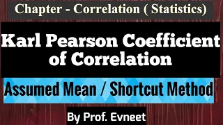 Karl Pearson Coefficient of Correlation Shortcut method | Assumed Mean method of Correlation