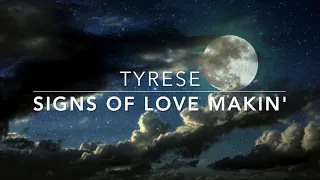 Tyrese - Signs Of Love Makin' (s l o w e d + r e v e r b)