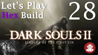 SOUL HUNTING | Dark Souls 2: Scholar of the First Sin | Hex Build - Let's Play Part 28